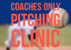 Coaches Only Pitching Clinic
